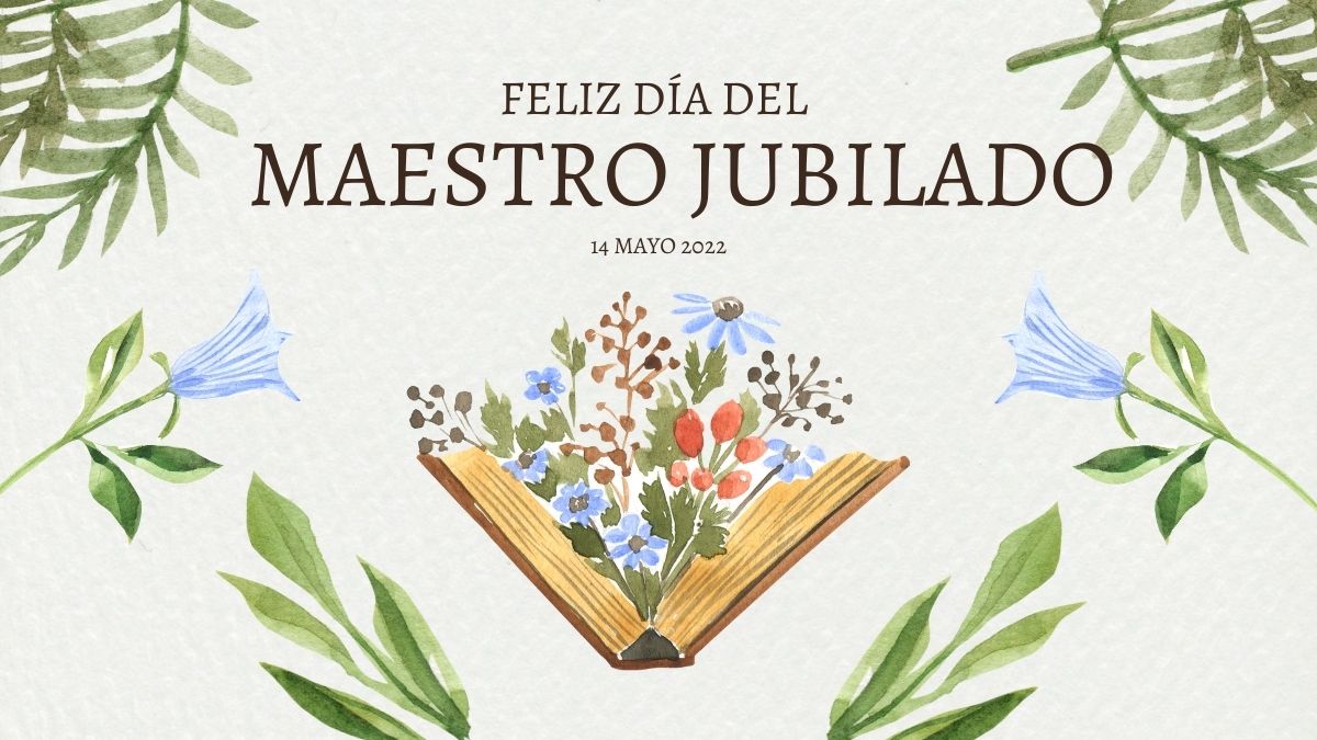 Feliz Día del Maestro Jubilado 2022. Imágenes y frases para recordar a  nuestros profesores | Unión Guanajuato