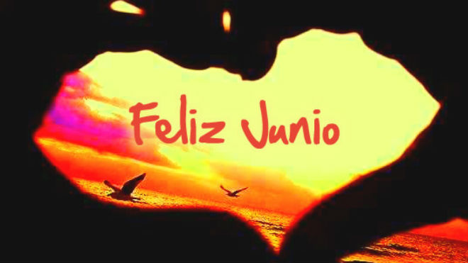 Imágenes Y Frases Bonitas Para Recibir Un Feliz Mes De Junio Unión