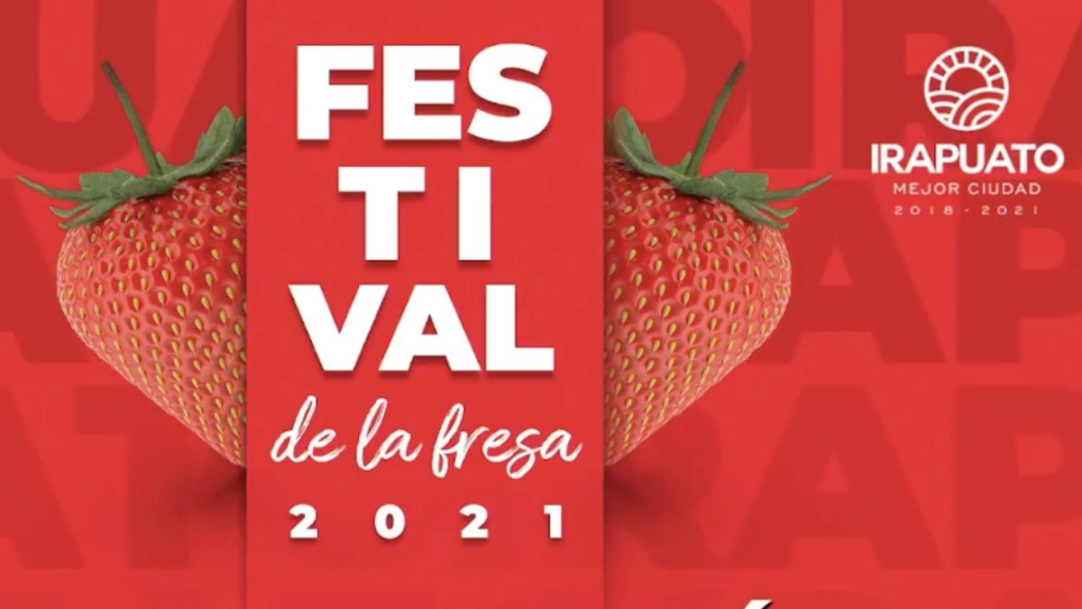 Festival de la Fresa Irapuato 2021. Programación, fechas y horarios