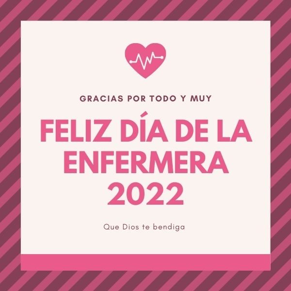 Felicitaciones Para El Día De La Enfermera 2022 Imágenes Frases Y Mensajes Unión Edomex