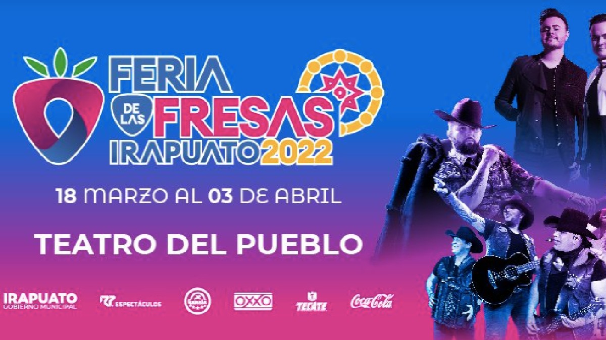 Feria de las Fresas Irapuato 2022 Costo de los boletos Teatro del Pueblo