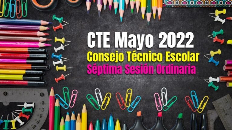 CTE Mayo 2022. Productos Contestados Séptima Sesión Consejo Técnico Escolar