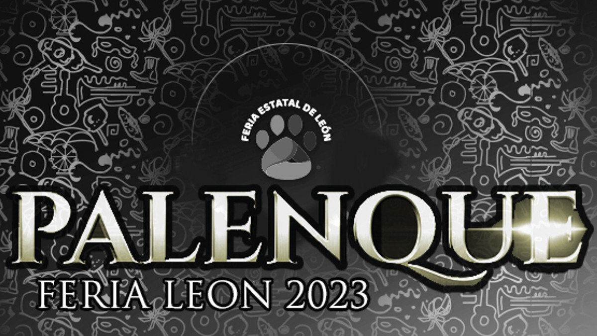 Palenque Feria De León 2023. ¿Dónde Puedo Comprar Los Boletos?